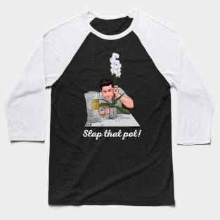 Slap that Pot Baseball T-Shirt